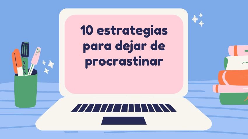 10 estrategias para dejar de procrastinar